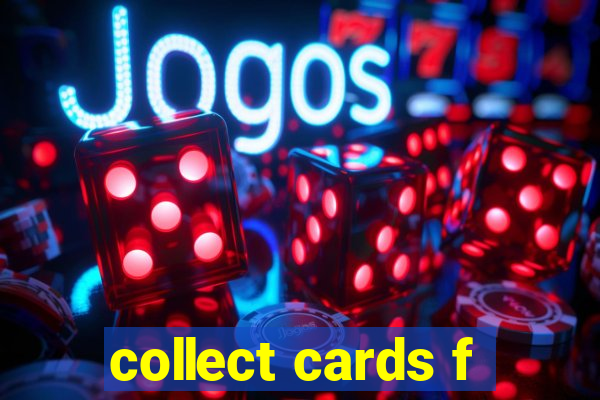 collect cards f